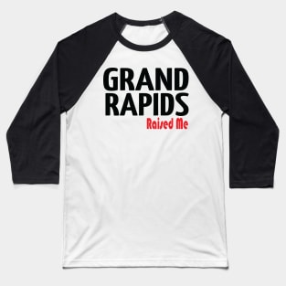 Grand Rapids Raised Me Michigan Baseball T-Shirt